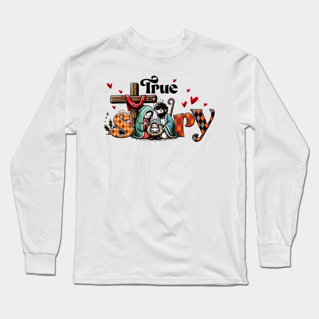 TRUE STORY Long Sleeve T-Shirt by MZeeDesigns